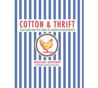Cotton and Thrift: Feed Sacks and the Fabric of American Households