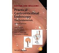 Cotton and Williams' Practical Gastrointestinal Endoscopy: The Fundamentals