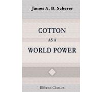 Cotton as a World Power: A Study in the Economic Interpretation of History