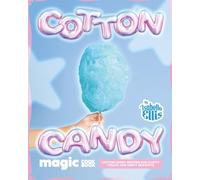 Cotton Candy Magic Cookbook: Cotton Candy Recipes for Fluffy Treats and Party Desserts