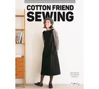 Cotton Friend Sewing : 43 Easy to Sew and Wear Clothes