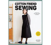 Cotton Friend Sewing: Easy to Make Clothes to S. Katayama, Sakauchi, Ito