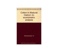 Cotton in Madurai District: An econometric analysis