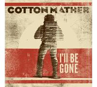 Cotton Mather - I'll Be Gone / "Animal Show" [VINYL]