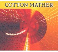 Cotton Mather - My Before and After