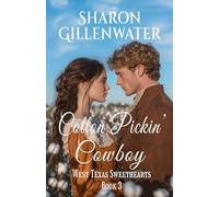 Cotton Pickin' Cowboy: 3 (West Texas Sweethearts)