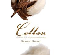 Cotton: The Fabric that Made the Modern World