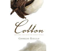 Cotton: The Fabric that Made the Modern World