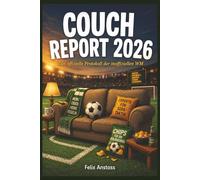 COUCH REPORT 2026: Das offizielle Gästebuch der inoffiziellen WM - Tipps, Snacks und unvergessliche Abende