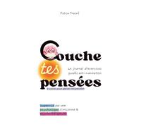 Couche Tes Pensées: Journal supervisé par une psychologue, écriture-thérapeutique anti-rumination mentale et overthinking, 6 cycles d'exercices guidés ... journaling, non daté, 136 pages colorées