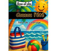 Coucou l'été - livre de coloriage: Un cahier de coloriage estival amusant et facile pour les enfants dès 3 ans
