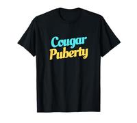 Cougar Puberty - Funny Menopause Perimenopause T-Shirt