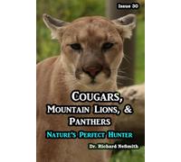 Cougars, Panthers, & Mountain Lions: Nature’s Perfect Hunter (Love of Nature)