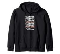 Could be Friday night shift life quote for tired nurses Zip Hoodie