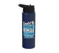 Could Be Friday Wednesday Yesterday I'm Not Sure Night Shift Stainless Steel Insulated Water Bottle