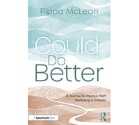 Could Do Better : A Journey to Improve Staff Wellbeing in Schools
