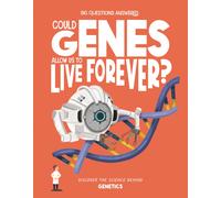 Could Genes Allow Us to Live Forever? : Discover the science behind genetics