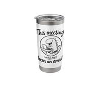 Could Have Been an Email Funny Dinosaur Office Humor Stainless Steel Insulated Tumbler