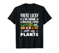 Could Have Stayed with My Plants Funny Plant Lover T-Shirt