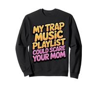 Could Scare Your Mom Techno House Music Trap Music Sweatshirt