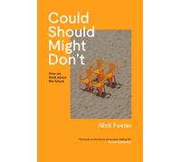 Could Should Might Don't : How We Think About the Future