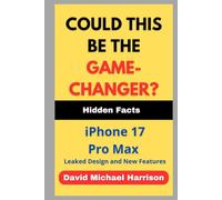 COULD THIS BE THE GAME-CHANGER? Hidden Facts: iPhone 17 Pro Max Leaked Design and New Features