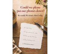 Could we please put our phones down?: We could. We won't. Here's why.