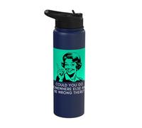 Could You Go Somewhere Else and Be Wrong There Funny Sarcasm Stainless Steel Insulated Water Bottle