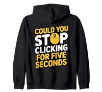 Could You Stop Clicking For Five Seconds IT Computer Support Zip Hoodie