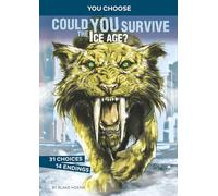 Could You Survive the Ice Age?: An Interactive Prehistoric Adventure (You Choose: Prehistoric Survival)