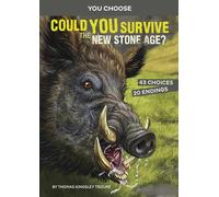 Could You Survive the New Stone Age?: An Interactive Prehistoric Adventure (You Choose: Prehistoric Survival)