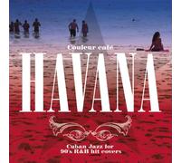 Couleur Cafe HavanahCuban Jazz of 90fs R&B hitshMixed by DJ KGO aka Tanaka Keigo