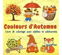 Couleurs d'Automne - Livre de coloriage pour adultes et adolescents: Grandes illustrations simples inspirées de l'automne pour la détente et la réduction du stress