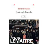 Couleurs de l'incendie: roman (Les enfants du désastre, 2)