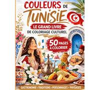 Couleurs de Tunisie: Le grand livre de coloriage culturel