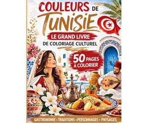 Couleurs de Tunisie: Le grand livre de coloriage culturel