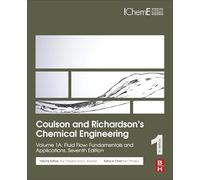 Coulson and Richardson's Chemical Engineering: Volume 1A: Fluid Flow: Fundamentals and Applications (Coulson & Richardson's Chemical Engineering)