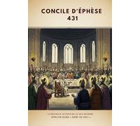 Council of Ephesus (431): La bataille autour de ce que signifie appeler Marie « Mère de Dieu » (SÉRIE SUR L'HISTOIRE DE L'ÉGLISE PRIMITIVE : Quand le christianisme était jeune et dangereux)