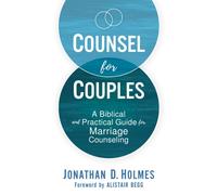 Counsel for Couples : A Biblical and Practical Guide for Marriage Counseling