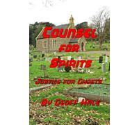 Counsel for Spirits: Justice for Ghosts
