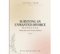 Counsel From Surviving An Unwanted Divorce: Timeless Educational Principles Explained