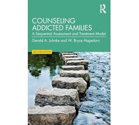 Counseling Addicted Families: A Sequential Assessment and Treatment Model