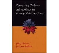 Counseling Children and Adolescents Through Grief and Loss