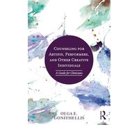 Counseling for Artists, Performers, and Other Creative Individuals: A Guide For Clinicians