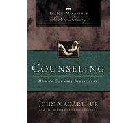 Counseling: How to Counsel Biblically (MacArthur Pastor's Library)