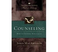 Counseling: How to Counsel Biblically (MacArthur Pastor's Library)
