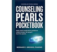 Counseling Pearls Pocketbook: High-yield medication guidance made simple. No jargon. Just the pearls. (Counseling Pearls Series)