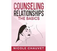 Counseling Relationships: The Basics