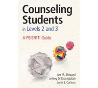 Counseling Students in Levels 2 and 3: A PBIS/RTI Guide