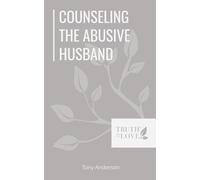 Counseling The Abusive Husband (Biblical Solutions Series)